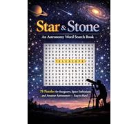 Star & Stone: An Astronomy Word Search Book | 78 Puzzles for Stargazers, Space Enthusiasts and Amateur Astronomers - Easy to Hard