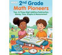 Star Sums 2nd Grade Math Pioneers: Two- & Three-Digit Addition/Subtraction, Money, Time, Graphs & Measurement