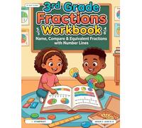 Star Sums 3rd Grade Fractions Workbook: Name, Compare & Equivalent Fractions with Number Lines
