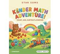 Star Sums Kinder Math Adventure: Count, Add, Subtract & Compare - A Fun Kindergarten Math Workbook for Kids Ages 5-6