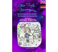 Star Trails - Sternenspuren: The Adventures of Lucy and Boxi - Die Abenteuer von Lucy und Boxi 1 & 2: The Orb of Zorba - Die Kugel von Zorba-6 & The ... Trails (Englisch-Deutsch, zweisprachig))