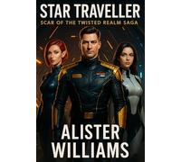 Star Traveller: Scar of the Twisted Realm Saga