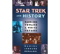 Star Trek and History: Race-ing toward a White Future