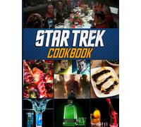 Star Trek Cookbook: Simple Recipes Make In 30 Minutes Or Less Star Trek Home Style Cookery