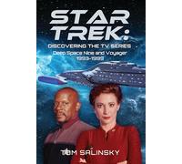 STAR TREK DISCOVERING THE TV SERIES DS9 & VOYAGER HC: Deep Space Nine and Voyager 1993-1999