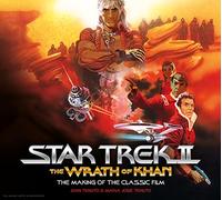 Star Trek II: The Wrath of Khan - The Making of the Classic Film (Star Trek, 2)