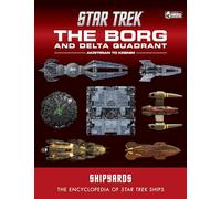 Star Trek Shipyards: The Borg and the Delta Quadrant Vol. 1 - Akritirian to Kren im: The Encyclopedia of Starfleet Ships