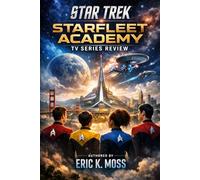 Star Trek: Starfleet Academy Tv Series Review: From Academy Halls to the Final Frontier: The Heart of a New Trek Era