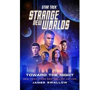 STAR TREK STRANGE NEW WORLDS HC NOVEL TOWARD THE NIGHT: Strange New Worlds; Toward the Night