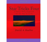 Star Tricks Four: A Funny Thing Happened On The Way To Earth