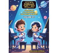 Star Tunes vol 01: Avventure al pianoforte per piccoli musicisti
