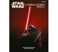 Star wars: a musical journey episodes i-vi piano: A Musical Journey, Episodes I - VI, Piano Solos