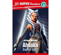 Star Wars Ahsoka Rebel Jedi (DK Super Readers. Level 3)