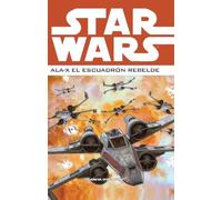 Star Wars Ala-X Escuadrón Rebelde nº 02/03: 2 (Star Wars: Cómics Leyendas)