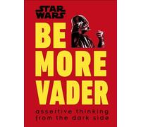 Star Wars Be More Vader: Assertive Thinking from the Dark Side