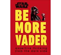 Star Wars Be More Vader: Assertive Thinking from the Dark Side