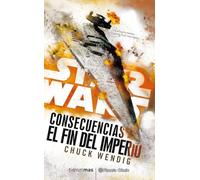 Star Wars Consecuencias El fin del Imperio (novela) (Star Wars: Novelas)