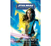 Star Wars: Convergence (The High Republic): 1 (Star Wars: The High Republic: Prequel Era)