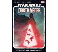 Greg Pak – Star Wars: Darth Vader Vol. 6 – Return of the Handmaidens