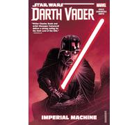 STAR WARS: DARTH VADER: DARK LORD OF THE SITH VOL. 1 - IMPERIAL MACHINE