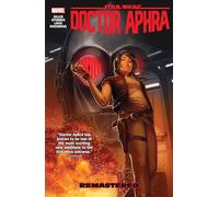 STAR WARS: DOCTOR APHRA VOL. 3: REMASTERED