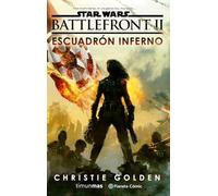 Star Wars Episodio VIII Battlefront Escuadrón Inferno (novela) (Star Wars: Novelas)