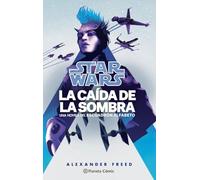 Star Wars Escuadrón Alfabeto nº 02/03 La caída de la sombra.(novela): 2 (Star Wars: Novelas)