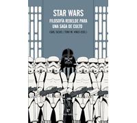 Star Wars: Filosofía rebelde para una saga de culto (Series para leer)