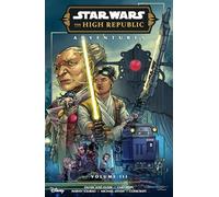 STAR WARS HIGH REPUBLIC ADVENTURES PHASE III 3 (Star Wars: High Republic, 3)