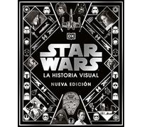 Star Wars La historia visual (Star Wars Year by Year): Nueva edición