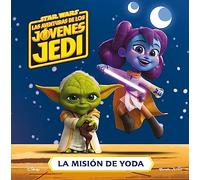 Star Wars. Las aventuras de los jóvenes Jedi. La misión de Yoda: Jóvenes lectores
