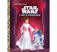 STAR WARS LITTLE GOLDEN BOOK I AM PRINCESS (Little Golden Books: Star Wars)
