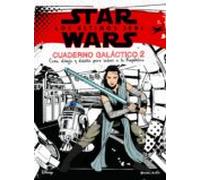 Star Wars: Los Ultimos Jedi. Cuaderno Galactico