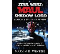 Star Wars:Maul Shadow Lord Season 1 TV Series Review: An In-Depth Companion to Power, Ambition, and Survival