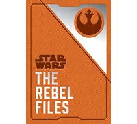 STAR WARS REBEL FILES HC: (Star Wars Books, Science Fiction Adventure Books, Jedi Books, Star Wars Collectibles)