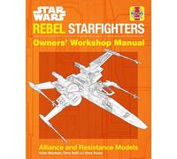 Star Wars: Rebel Starfighters: Owners' Workshop Manual