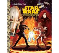 Star Wars: Revenge of the Sith (A Little Golden Book)