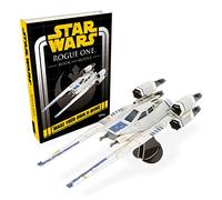 Star Wars Rogue One Book and Model: Make Your Own U-wing (Star Wars Construction Books)