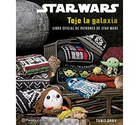 Star Wars Teje la galaxia: Libro oficial de patrones de Star Wars (Star Wars: Guías Ilustradas)