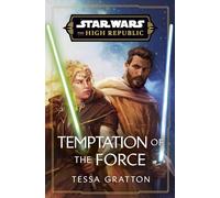 Star Wars: Temptation of the Force (Star Wars: The High Republic, 9)