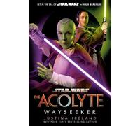 Star Wars: The Acolyte: Wayseeker: A brand-new addition to the Sunday Times bestselling series! (Star Wars: The High Republic, 11)