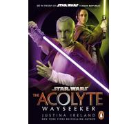 Star Wars: The Acolyte: Wayseeker: A brand-new addition to the Sunday Times bestselling series! (Star Wars: The High Republic, 11)