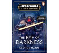 Star Wars: The Eye of Darkness (The High Republic) (Star Wars: The High Republic, 8)