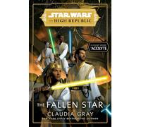 Star Wars: The Fallen Star (The High Republic): (Star Wars: The High Republic Book 3) (Star Wars: The High Republic, 3)
