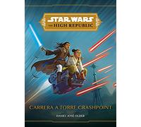 Star Wars. The High Republic. Carrera A Torre Crashpoint