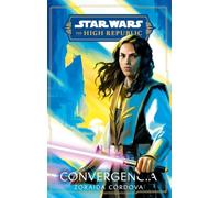 Star Wars.The High Republic. Convergencia (novela) (Star Wars: Novelas)
