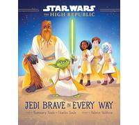 Star Wars: The High Republic: Jedi Brave in Every Way: 4 (Star Wars: The High Republic (Young Reader))