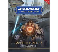 Star Wars: The High Republic: Quest for Planet X: 5 (Star Wars: The High Republic (Middle Grade))