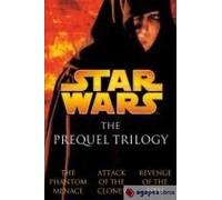 The Prequel Trilogy: Star Wars: The Phantom Menace/Attack of the Clones/Revenge of the Sith