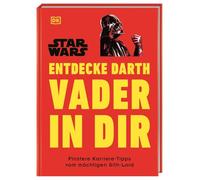 Star Wars(TM) Entdecke Darth Vader in dir: Finstere Karriere-Tipps vom mächtigen Sith-Lord